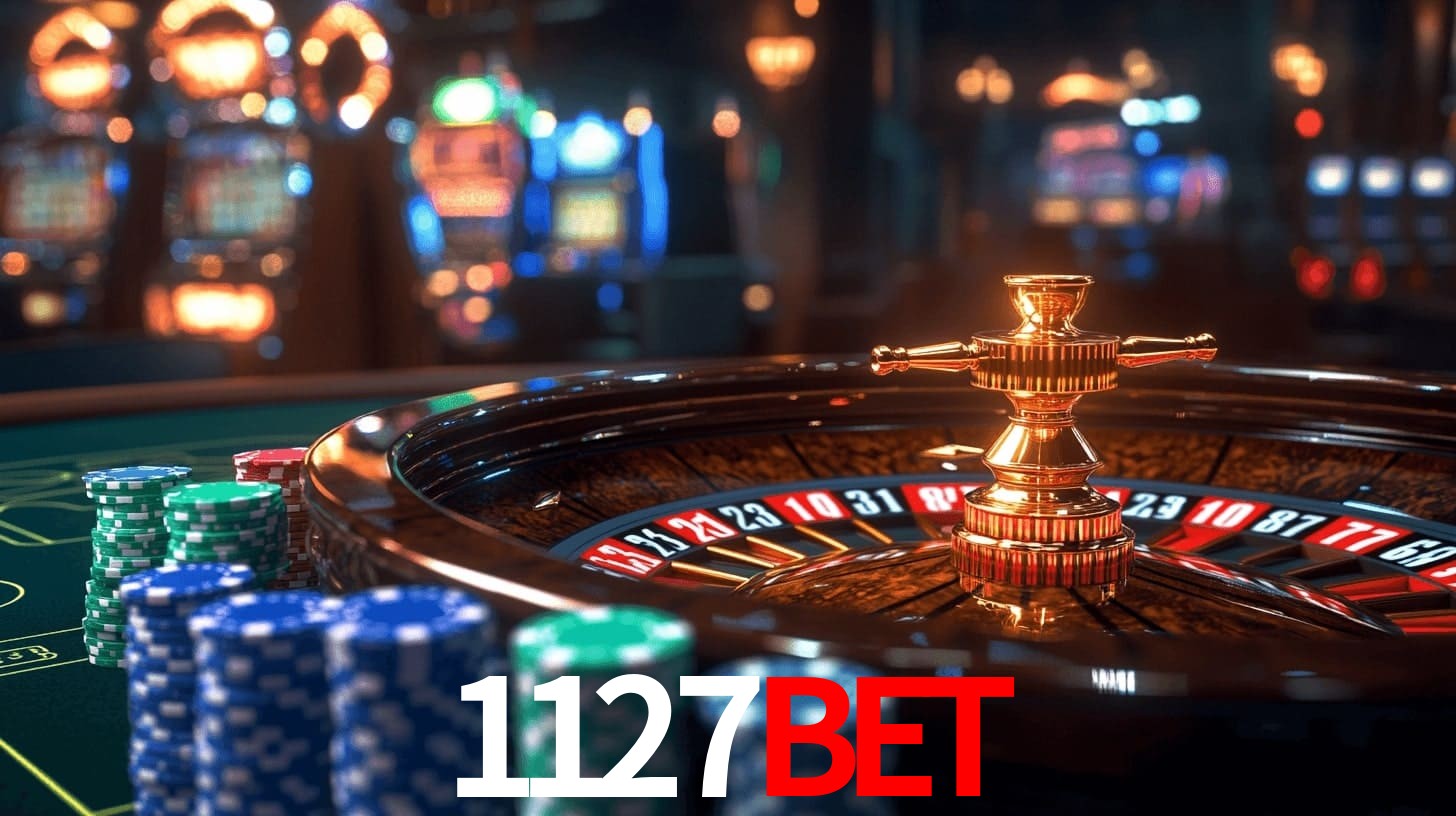 1127BET: Jogos de Caça-Níqueis-Altas Recompensas, Roleta-Velocidade, Blackjack-Desafios Máximos